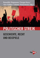 [Buch im PapyRossa Verlag] Politischer Streik. Geschichte, Recht und Beispiele